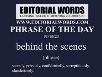 Phrase of the Day (behind the scenes)-19FEB23