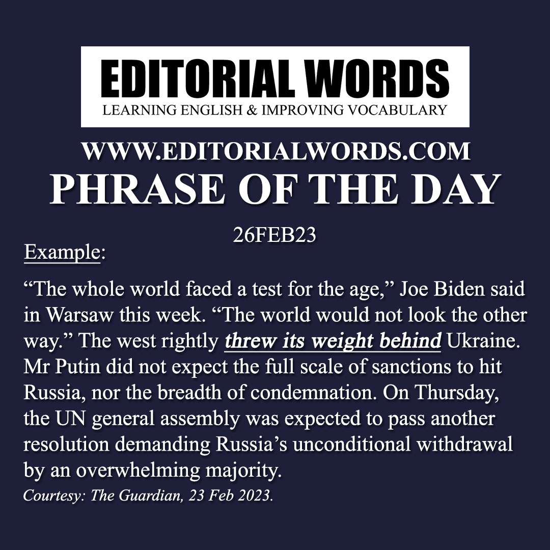 Phrase of the Day (throw one’s weight behind)-26FEB23