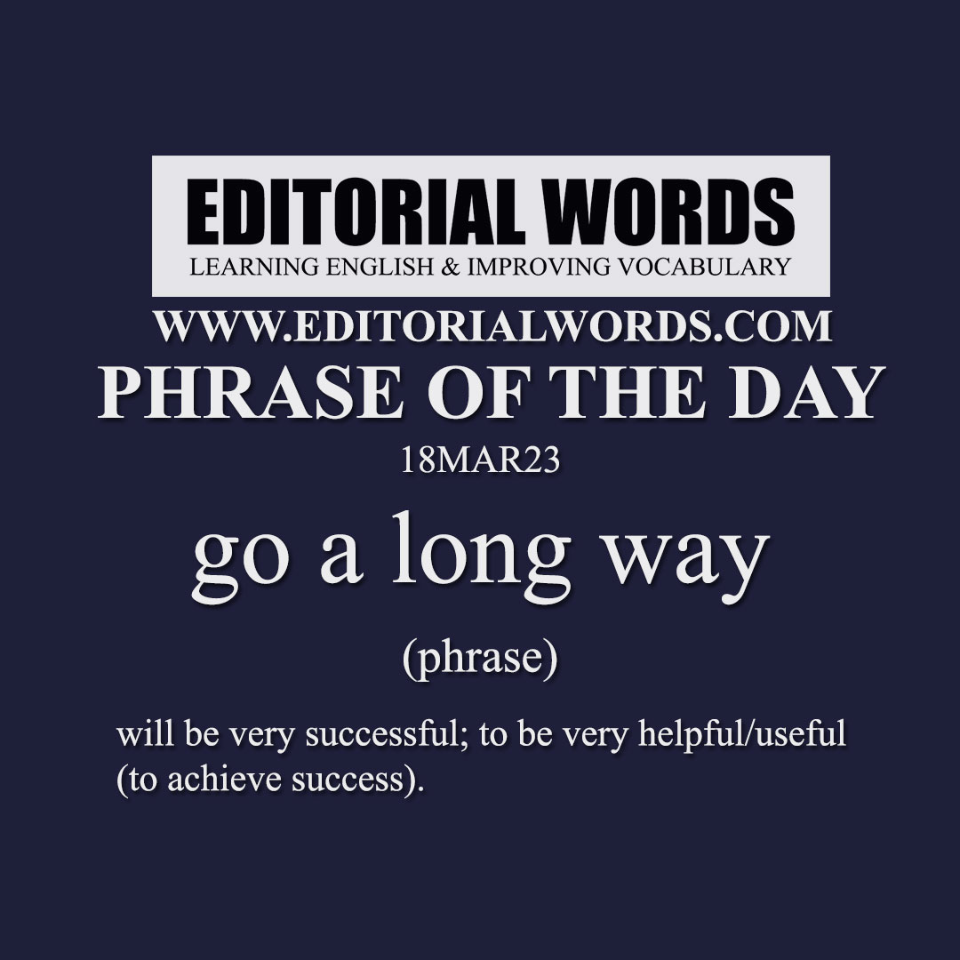 Phrase of the Day (go a long way)-18MAR23