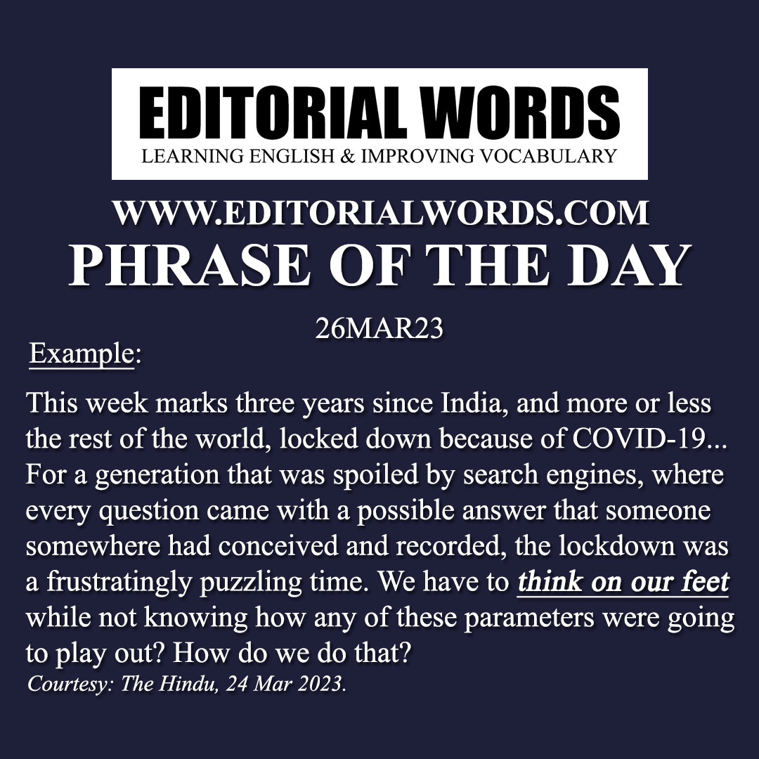 Phrase of the Day (think on one’s feet)-26MAR23