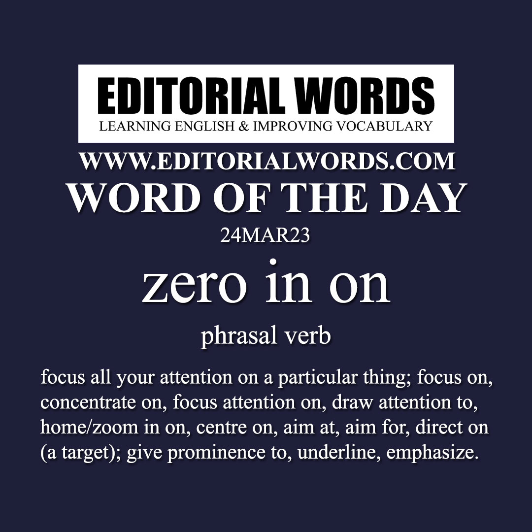 Word of the Day (zero in on)-24MAR23