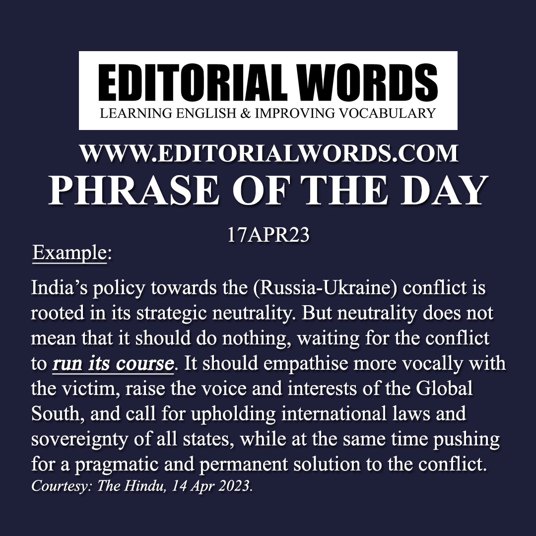 Phrase of the Day (run its course)-17APR23