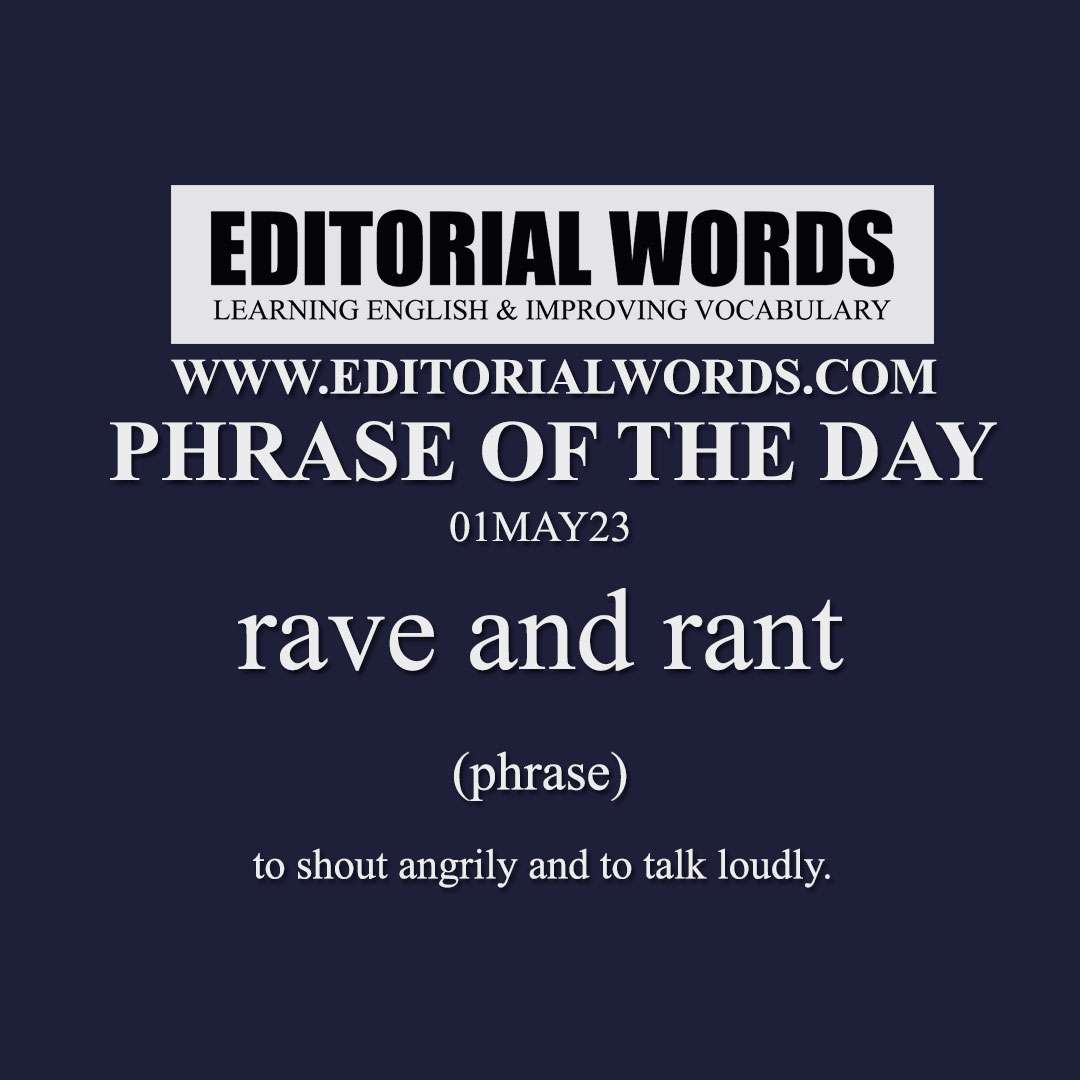 Phrase of the Day (rave and rant)-01MAY23