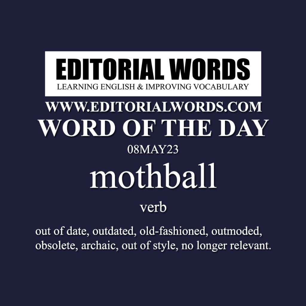 Word of the Day (mothball)-08MAY23