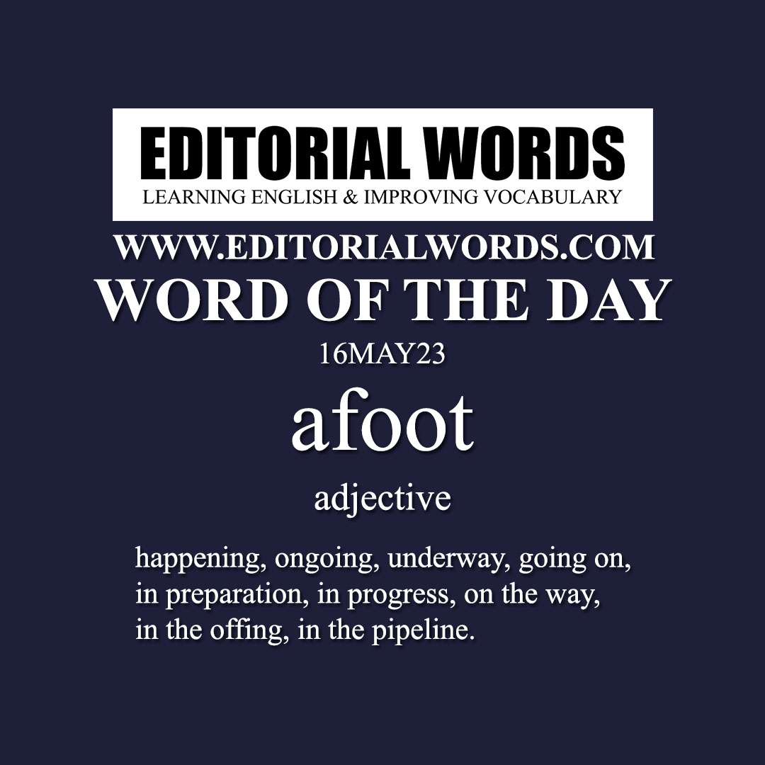 Word of the Day (afoot)-16MAY23