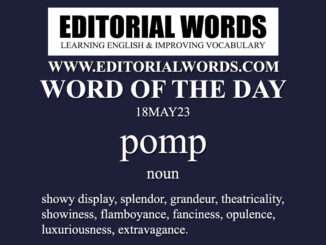 Word of the Day (pomp)-18MAY23