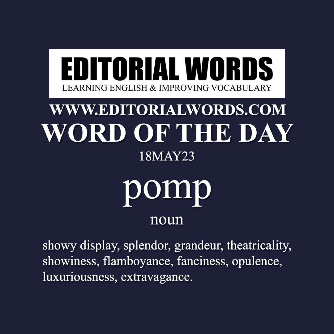 Word of the Day (pomp)-18MAY23