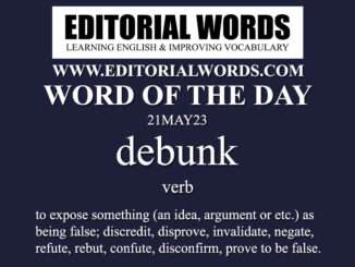 Word of the Day (debunk)-21MAY23