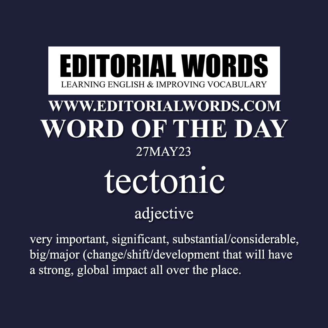 Word of the Day (tectonic)-27MAY23