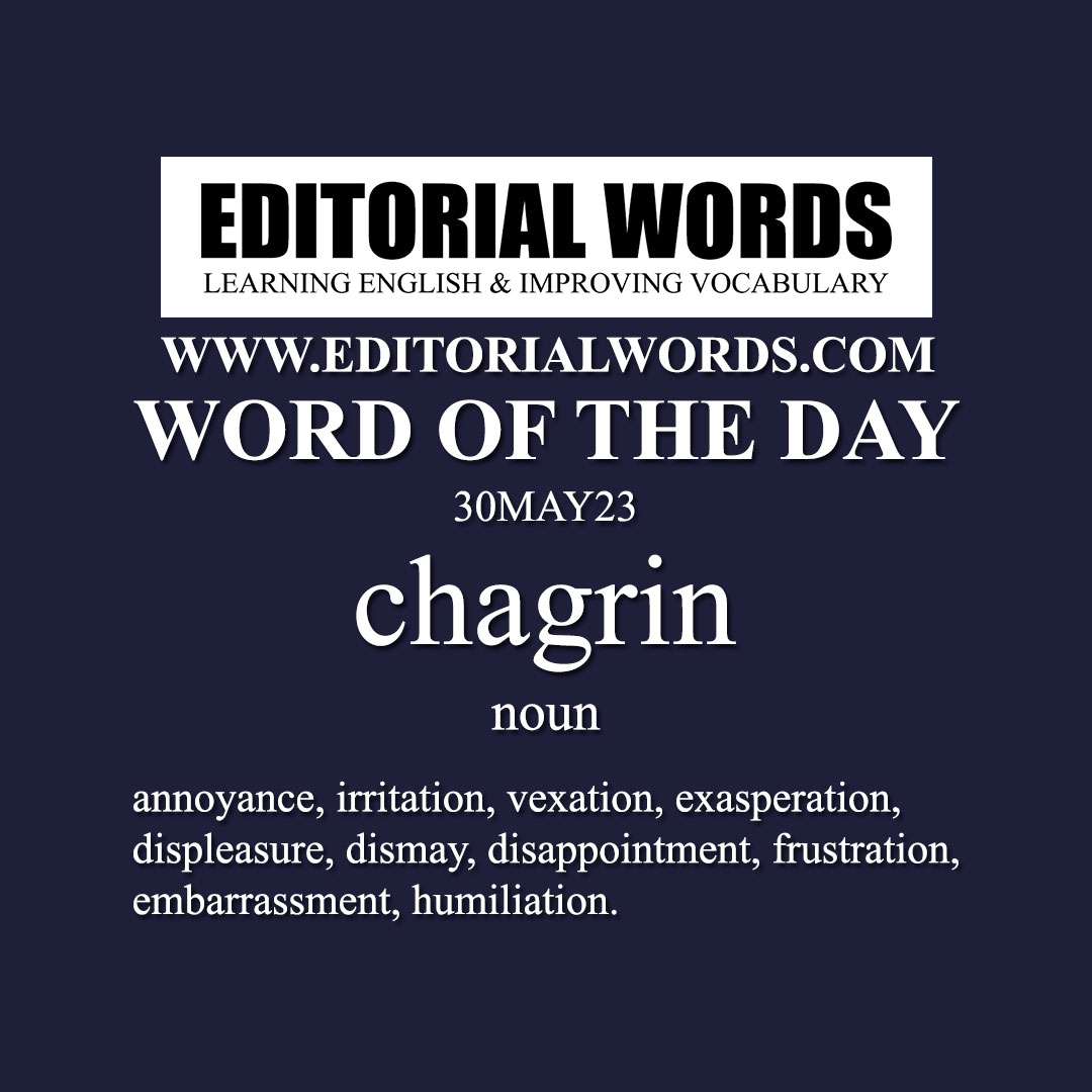 Word of the Day (chagrin)-30MAY23