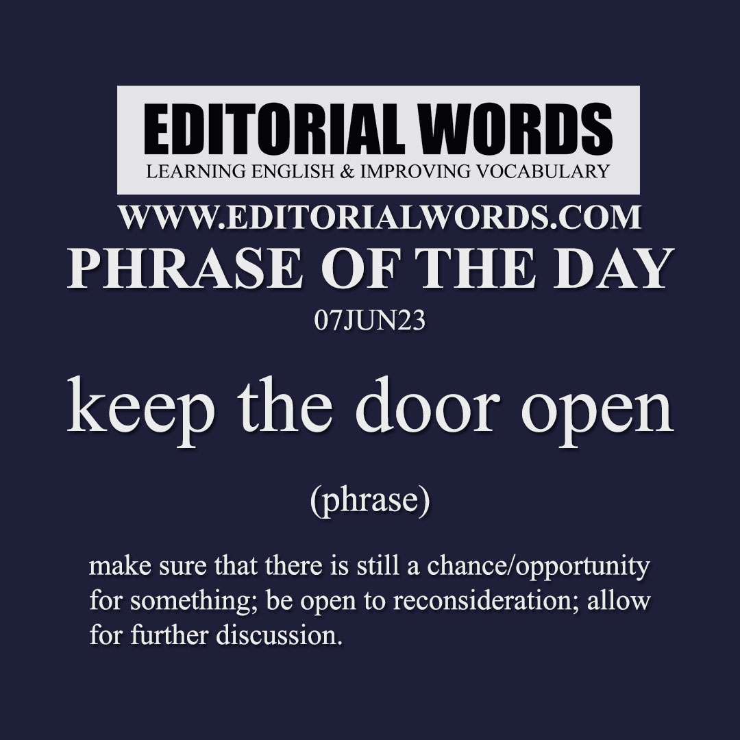 Phrase of the Day (keep the door open)-07JUN23