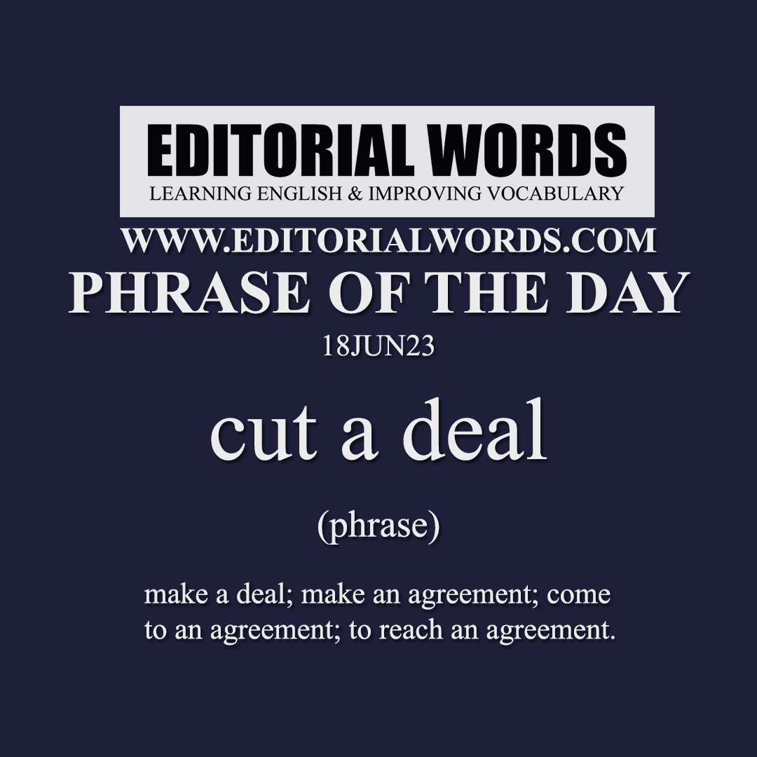 Phrase of the Day (cut a deal)-18JUN23