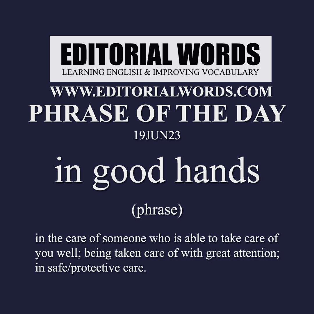 Phrase of the Day (in good hands)-19JUN23