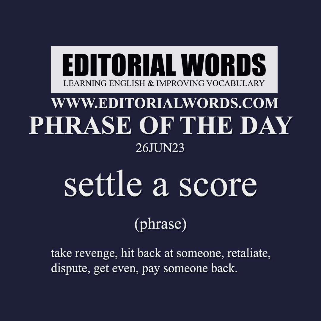 Phrase of the Day (settle a score)-26JUN23