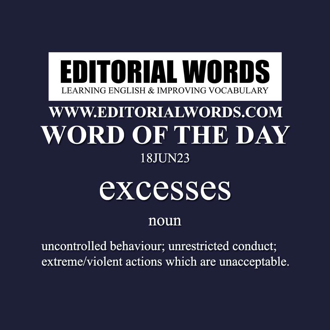 Word of the Day (excesses)-18JUN23