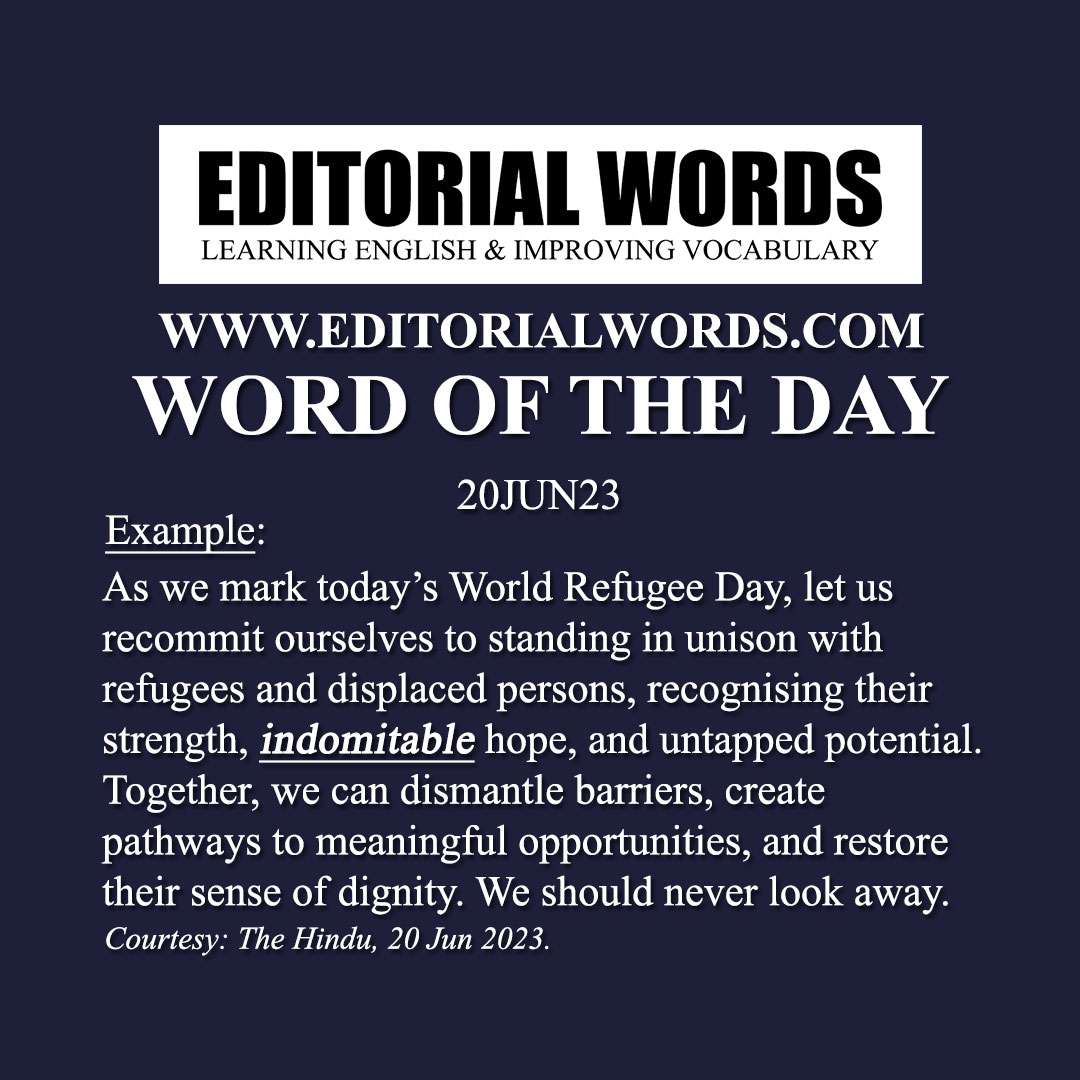 Word of the Day (indomitable)-20JUN23