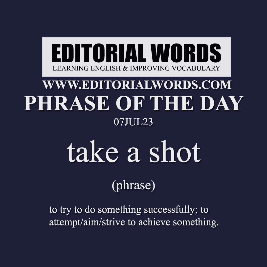 Phrase of the Day (take a shot)-07JUL23