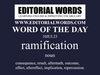 Word of the Day (ramification)-10JUL23