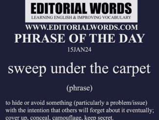 Phrase of the Day (sweep under the carpet)-15JAN24