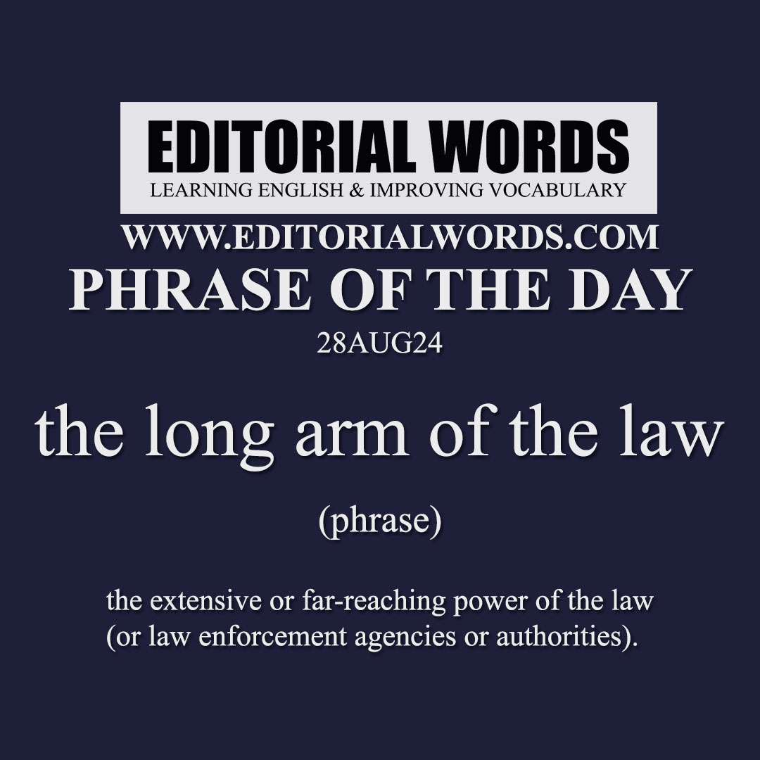 Phrase of the Day (the long arm of the law)-28AUG24