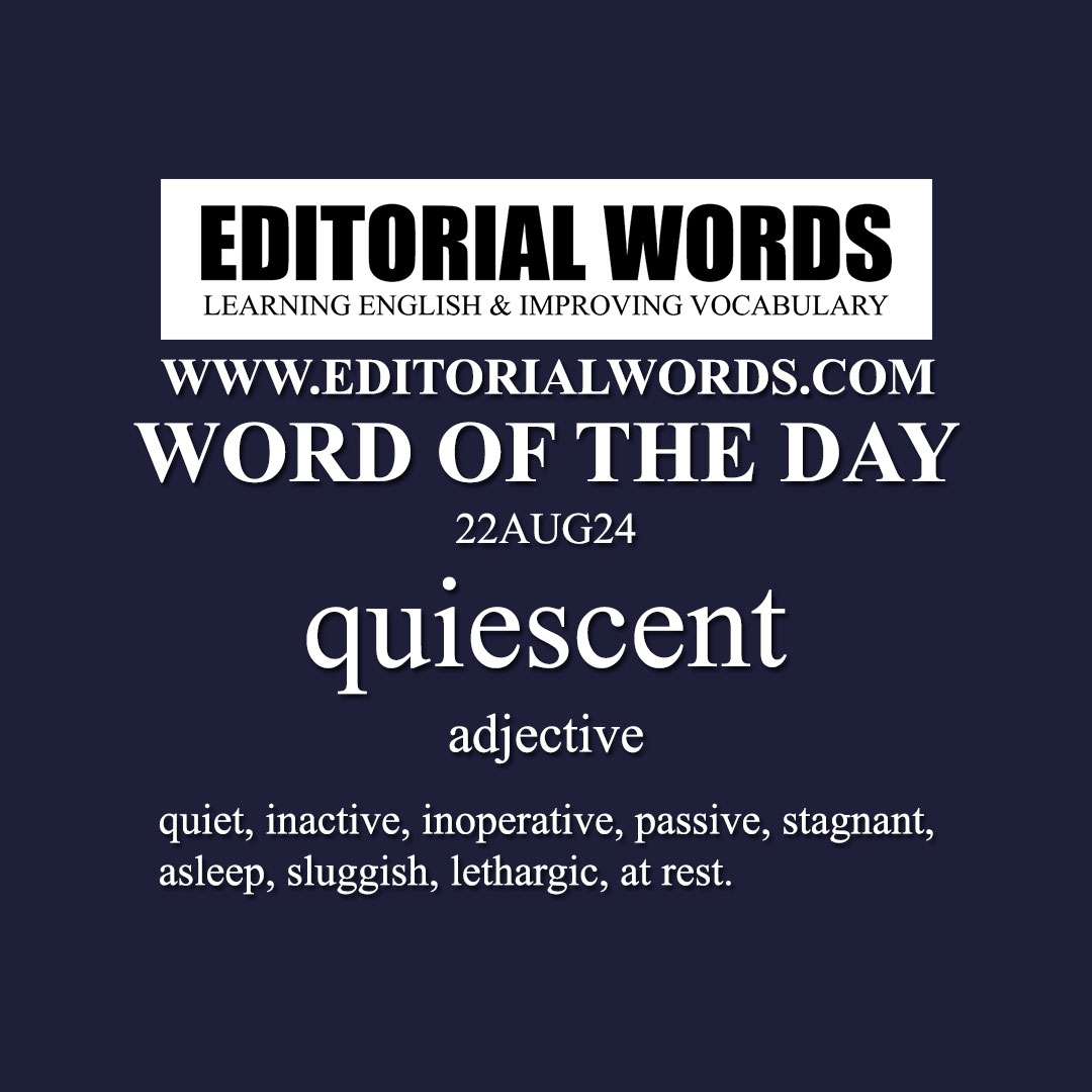 Word of the Day (quiescent)-22AUG24