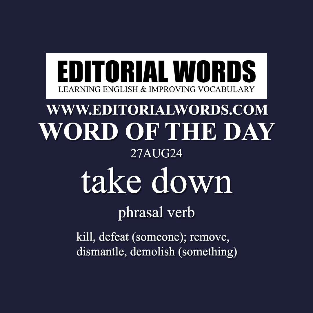 Word of the Day (take down)-27AUG24