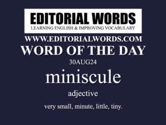 Word of the Day (miniscule)-30AUG24