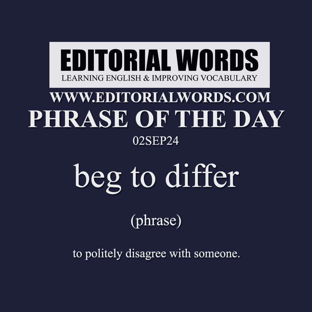 Phrase of the Day (beg to differ)-02SEP24