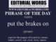 Phrase of the Day (put the brakes on)-13SEP24