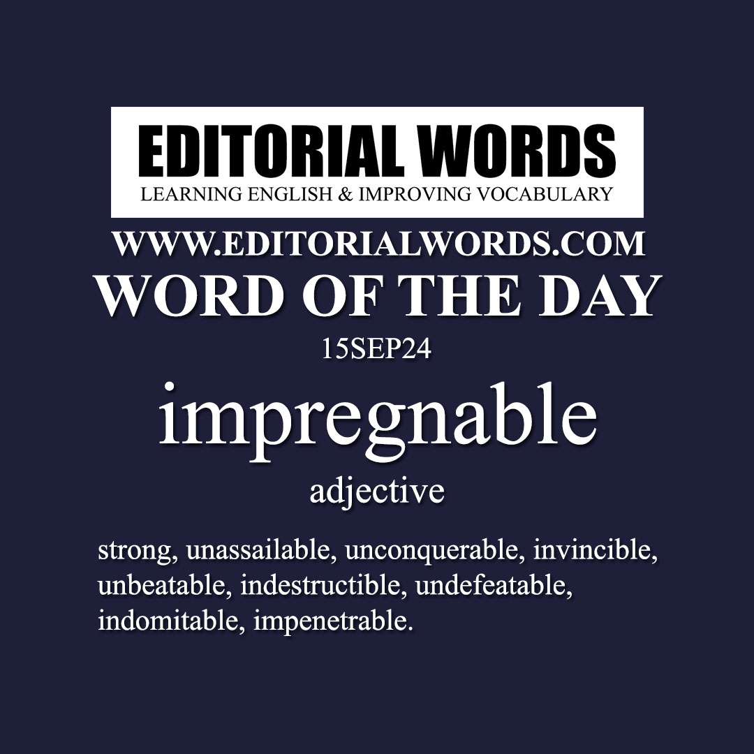 Word of the Day (impregnable)-15SEP24