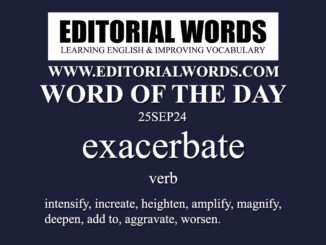 Word of the Day (exacerbate)-25SEP24