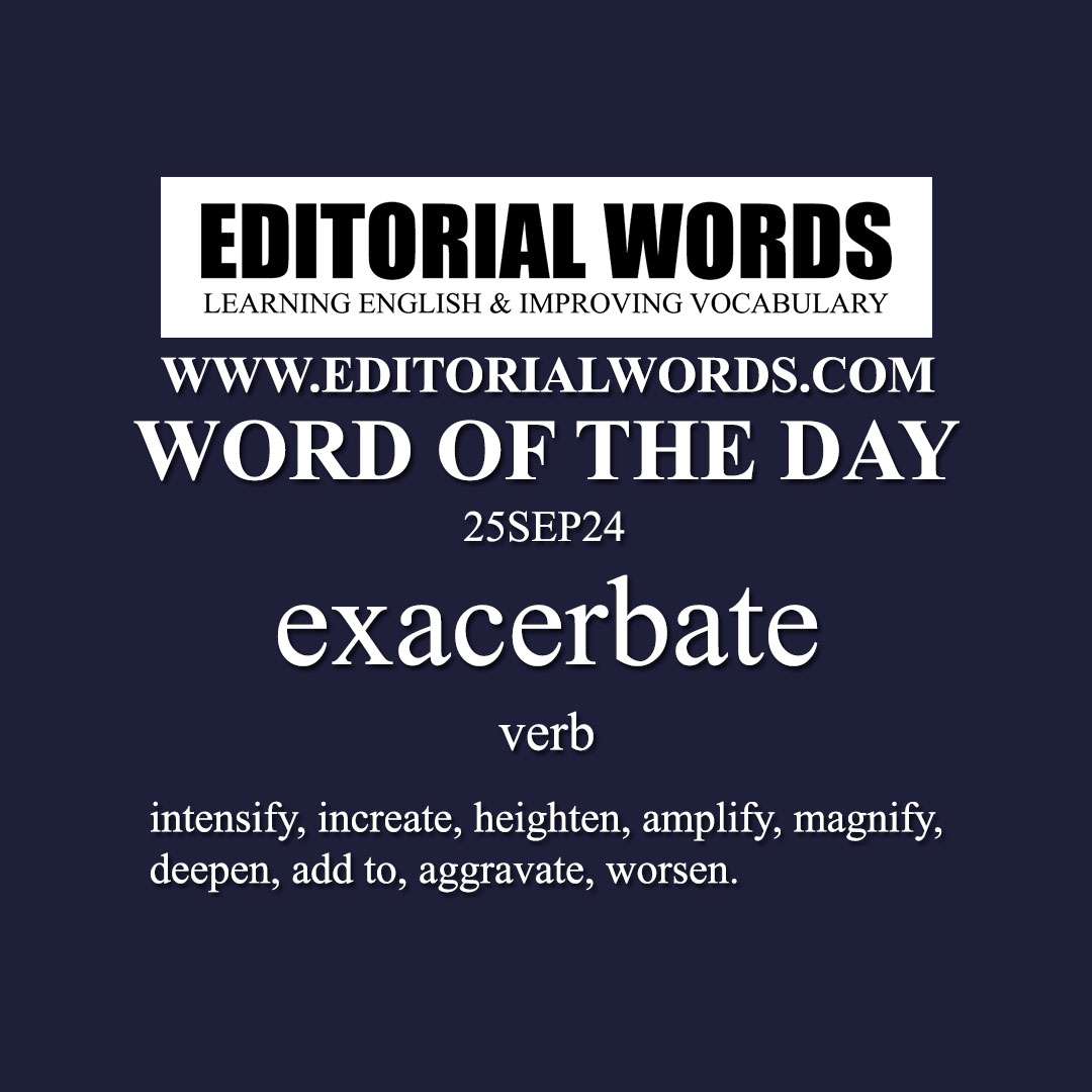 Word of the Day (exacerbate)-25SEP24