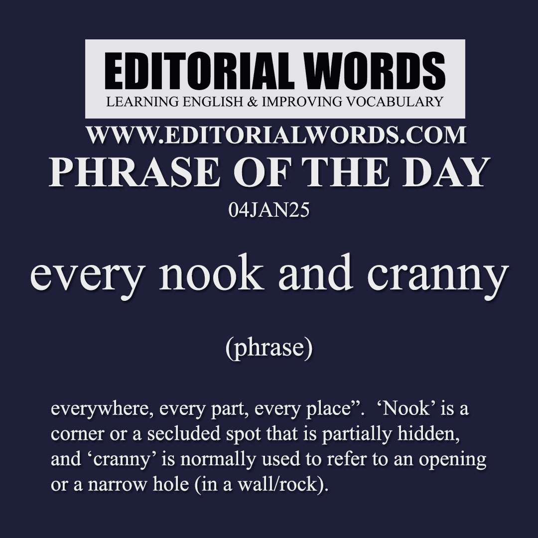 Phrase of the Day (every nook and cranny)-04JAN25