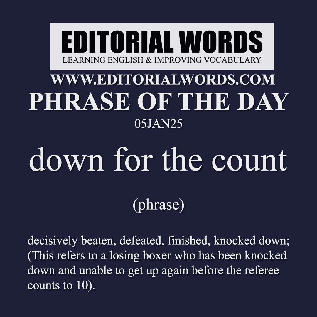 Phrase of the Day (down for the count)-05JAN25