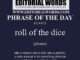 Phrase of the Day (roll of the dice)-07JAN25