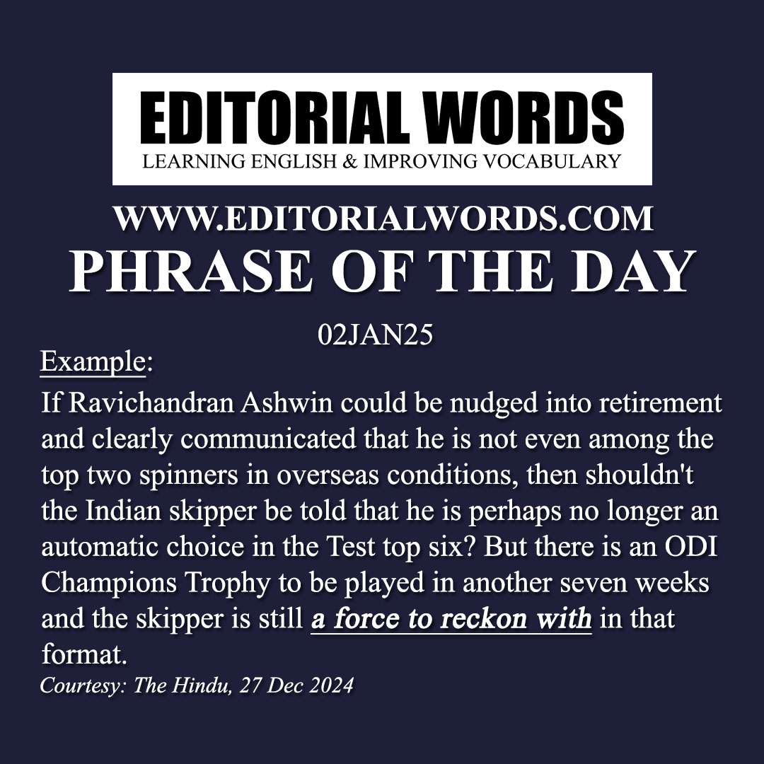 Phrase of the Day (a force to reckon with)-02JAN25